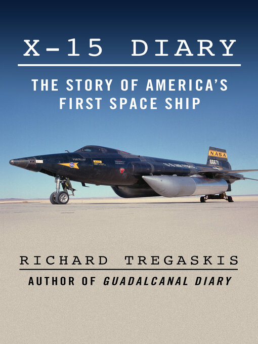 Title details for X-15 Diary by Richard Tregaskis - Available